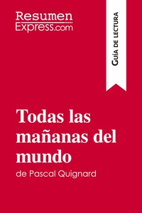 Image de Todas las mañanas del mundo de Pascal Quignard (Guía de lectura)