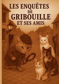 Picture of Les enquêtes de Gribouille et ses amis