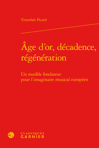 Image de Âge d'or, décadence, régénération