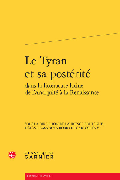 Image de Le Tyran et sa postérité dans la littérature latine de l'Antiquité à la Renaissance