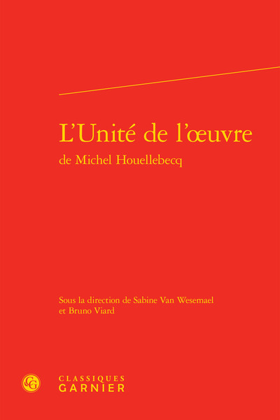 Image de L'Unité de l'oeuvre de Michel Houellebecq