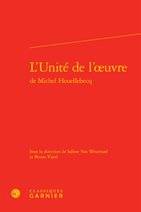 Image de L'Unité de l'oeuvre de Michel Houellebecq
