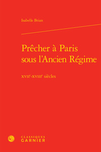 Image de Prêcher à Paris sous l'Ancien Régime