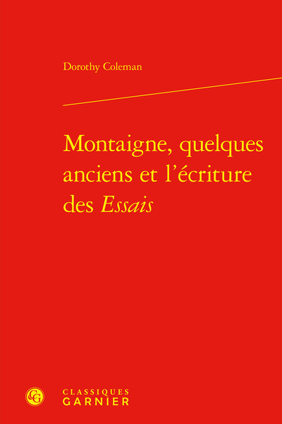 Picture of Montaigne, quelques anciens et l'écriture des Essais
