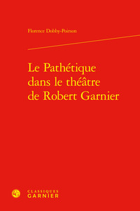 Picture of Le Pathétique dans le théâtre de Robert Garnier