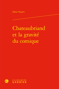 Picture of Chateaubriand et la gravité du comique