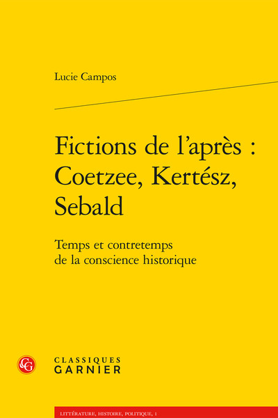 Image de Fictions de l'après : J. M. Coetzee, I. Kertész, W. G. Sebald