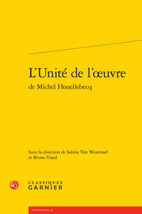 Image de L'Unité de l'oeuvre de Michel Houellebecq