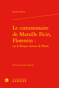 Picture of Le commentaire de Marsille Ficin, Florentin : sur le Banquet d'amour de Platon