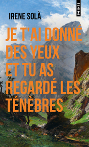 Picture of Je t'ai donné des yeux et tu as regardé les ténèbres