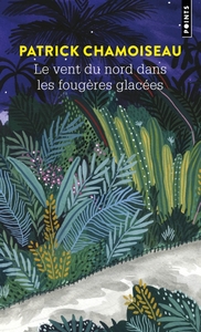 Picture of Le Vent du Nord dans les fougères glacées : organisme narratif