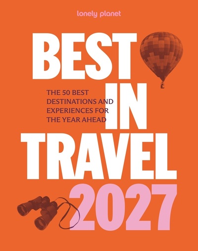 Image de Lonely Planet's Best in Travel 2027 -anglais-