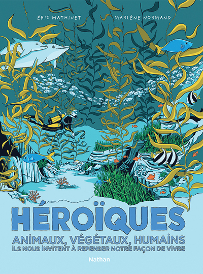 Picture of Héroïques - Animaux, végétaux, humains ils nous invitent à repenser notre façon de vivre