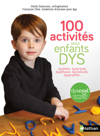 Picture of 100 activités pour enfants DYS : dyslexie, dyspraxie, dysphasie, dyscalculie, dysgraphie...