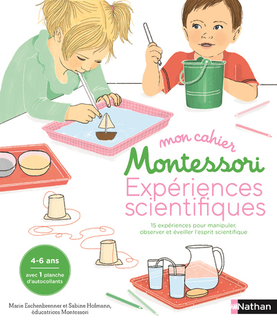 Picture of Mon cahier Montessori expériences scientifiques - 15 expériences pour manipuler, observer et éveill