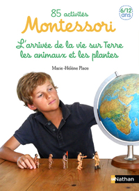Picture of 85 activités Montessori 6/12 ans - tome 2 L'arrivé de la vie sur Terre, les animaux et les plantes
