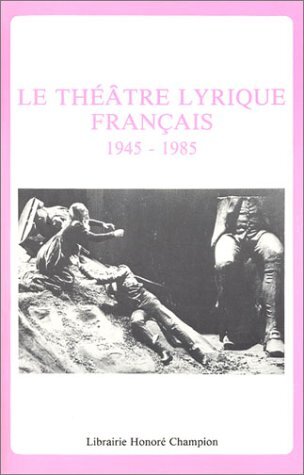 Picture of Le théâtre lyrique en Français 1945 -1985