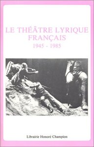 Picture of Le théâtre lyrique en Français 1945 -1985