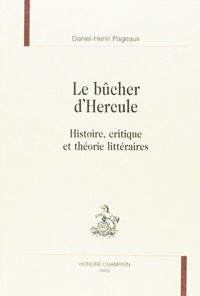 Image de Le bûcher d'Hercule - histoire, critique et théorie littéraires