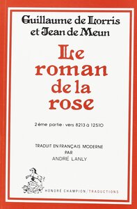 Picture of Le Roman de la Rose. Tome II, 2eme partie. Vers 8213 à 12510