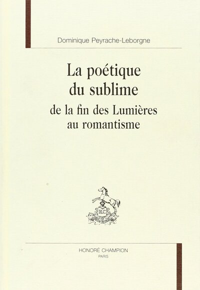 Image de La poétique du sublime de la fin des Lumières au Romantisme - Diderot, Schiller, Wordsworth, Shelley, Hugo, Michelet