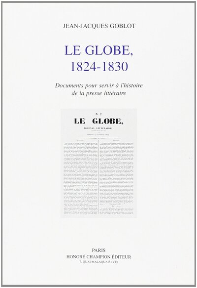 Picture of Le Globe : 1824-1830, documents pour servir à l'histoire de la presse littéraire