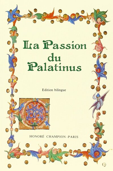 Image de La Passion du Palatinus - mystère du XIVe siècle