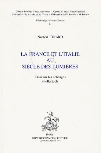 Image de La France et l'Italie au siècle des Lumières - essai sur les échanges intellectuels