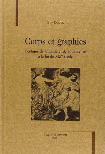Image de Corps et graphies - poétique de la danse et de la danseuse à la fin du XIXe siècle