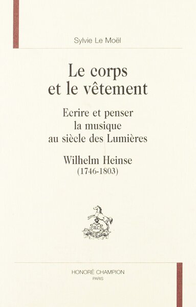 Image de Le corps et le vêtement - écrire et penser la musique au siècle des Lumières