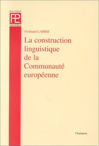 Picture of La construction linguistique de la Communauté européenne