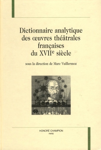 Picture of Dictionnaire analytique des oeuvres théâtrales françaises du XVIIe siècle