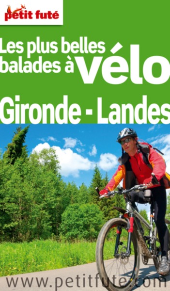 Image de LES PLUS BELLES BALADES A VELO GIRONDE - LANDES 2011 PETIT FUTE..