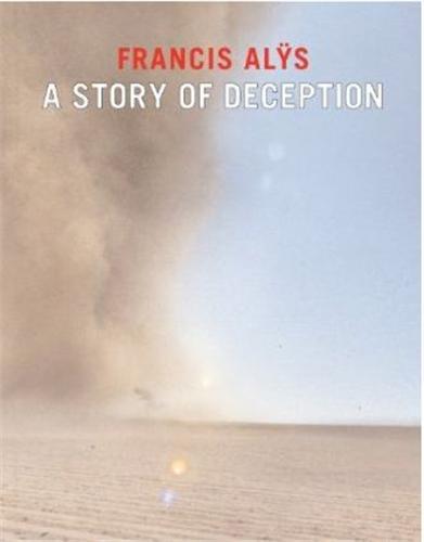Picture of Francis Alys A Story of Deception /anglais