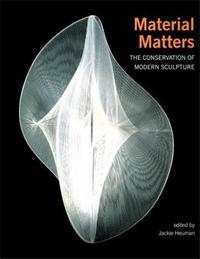 Picture of Material Matters - The Conservation of Modern Sculpture /anglais