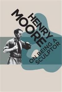 Picture of Henry Moore On Being a Sculptor /anglais