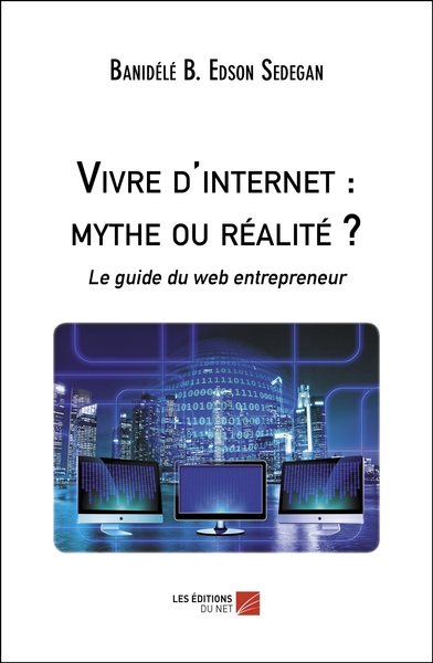 Image de Vivre d'internet : mythe ou réalité ?