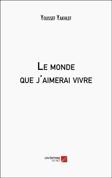 Image de Le monde que j'aimerai vivre