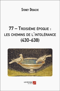 Picture of 77 – Troisième époque : les chemins de l'intolérance (430-638)