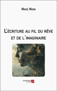 Picture of L'écriture au fil du rêve et de l'imaginaire