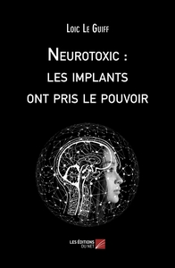 Picture of Neurotoxic : les implants ont pris le pouvoir