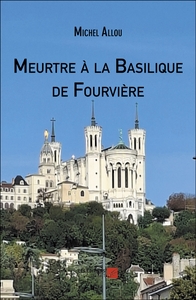 Image de Meurtre à la Basilique de Fourvière