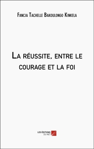 Image de La réussite, entre le courage et la foi