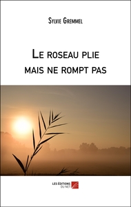 Image de Le roseau plie mais ne rompt pas