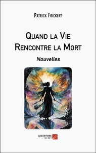 Image de Quand la Vie Rencontre la Mort