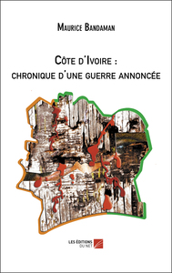 Image de Côte d'Ivoire : chronique d'une guerre annoncée