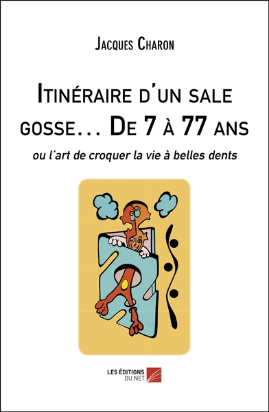 Picture of Itinéraire d'un sale gosse… De 7 à 77 ans