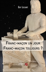 Image de Franc-maçon un jour Franc-maçon toujours ?