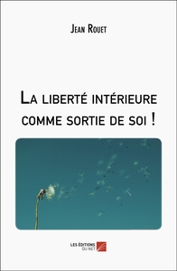 Image de La liberté intérieure comme sortie de soi !