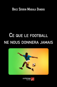 Image de Ce que le football ne nous donnera jamais